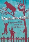 Kannawoniwasein 02 - Manchmal fliegt einem alles um die Ohren