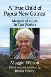 Wilson, M:  A True Child of Papua New Guinea