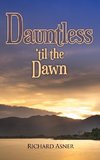 Dauntless 'til the Dawn