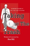 TAKING OUT THE TRASH-EVERYDAY
