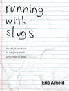 running with slugs