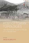 Post-Ottoman Topologies