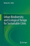 Urban Biodiversity and Ecological Design for Sustainable Cities
