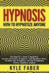 Hypnosis - How to Hypnotize Anyone