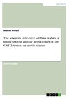 The scientific relevance of films as data of transcriptions and the applicability of the GAT 2 system on movie scenes