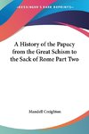 A History of the Papacy from the Great Schism to the Sack of Rome Part Two