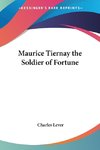 Maurice Tiernay the Soldier of Fortune
