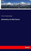 Geometry of vital forces