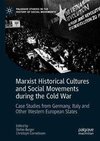 Marxist Historical Cultures and Social Movements during the Cold War