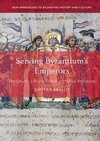 Serving Byzantium's Emperors