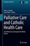 Palliative Care and Catholic Health Care
