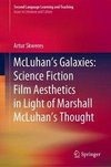 McLuhan's Galaxies: Science Fiction Film Aesthetics in Light of Marshall McLuhan's Thought