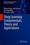 Deep Learning: Fundamentals, Theory and Applications