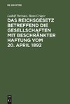 Das Reichsgesetz betreffend die Gesellschaften mit beschränkter Haftung vom 20. April 1892