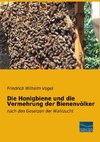 Die Honigbiene und die Vermehrung der Bienenvölker
