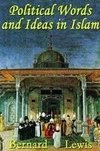 Lewis, B:  Political Words and Ideas in Islam