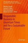 Responsible Business in Uncertain Times and for a Sustainable Future