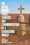 The Nexus among Place, Conflict and Communication in a Globalising World