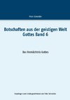 Botschaften aus der geistigen Welt Gottes    Band 6