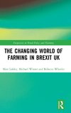The Changing World of Farming in Brexit UK