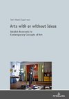Arts with or without Ideas