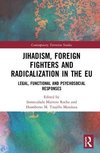 Jihadism, Foreign Fighters and Radicalization in the EU