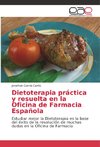 Dietoterapia práctica y resuelta en la Oficina de Farmacia Española