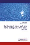 Synthesis of novel bulk and nano biological active beta-lactam