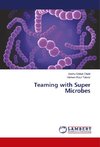Teaming with Super Microbes