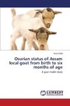 Ovarian status of Assam local goat from birth to six months of age
