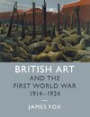 British Art and the First World War, 1914-1924