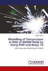 Modelling of Temperature in HAZ of GMAW Weld by Using RSM and Ansys 10