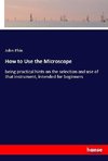How to Use the Microscope