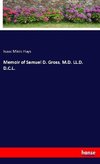 Memoir of Samuel D. Gross, M.D. LL.D. D.C.L.