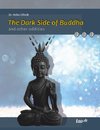 The Dark Side of Buddha  and other oddities