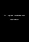 365 Cups Of Tasteless Coffee