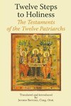 Twelve Steps to Holiness. The Testaments of the Twelve Patriarchs