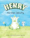 Daly, C: Henry the Green Zebra-Pig