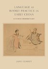 Language as Bodily Practice in Early China