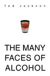 The Many Faces of Alcohol
