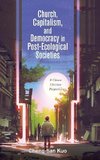 Church, Capitalism, and Democracy in Post-Ecological Societies