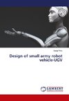 Design of small army robot vehicle-UGV