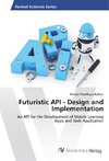 Futuristic API - Design and Implementation