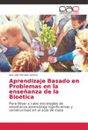 Aprendizaje Basado en Problemas en la enseñanza de la Bioética
