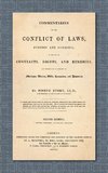 Commentaries on the Conflict of Laws, Foreign and Domestic, in Regard to Contracts, Rights, and Remedies, and Especially in Regard to Marriages, Divorces, Wills, Successions, and Judgments. Second Edition. Revised, Corrected and Greatly Enlarged (1841)