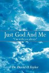 Just God And Me
