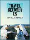 TRAVEL BECOMES US