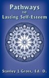 Pathways to Lasting Self-Esteem