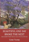 BEAUTIFUL ONE DAY, BROKE THE NEXT