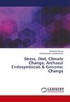 Stress, Diet, Climate Change, Archaeal Endosymbiosis & Genomic Change